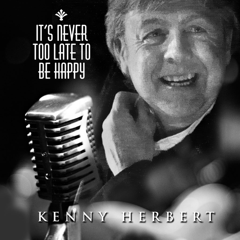 It's never too late to be happy - Kenny Herbert